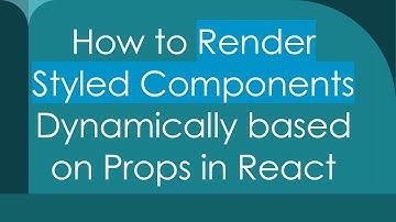 How to Render Styled Components Dynamically based on Props in React