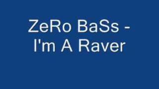 ZeRo BaSs - I'm A Raver