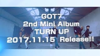 GOT7 『TURN UP』特典映像ダイジェスト