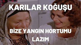 Bize Yangın Hortumu Lazım | Karılar Koğuşu Resimi