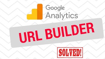 URL BUILDER in GOOGLE ANALYTICS - TUTORIAL