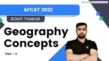 Geography Concepts | Part - 2 | Target CDS/AFCAT 2022 | By Rohit Thakur