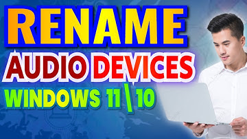 How to Rename Audio devices on Windows 11\10