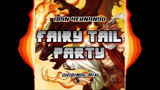 Iban Hernando - Fairy Tail Party (Original Mix)