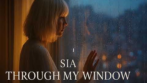 Sia – Through My Window (Inspired Song) (Official Lyrics Video)