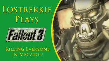Lostrekkie Plays Fallout 3 - Killing Everyone in Megaton