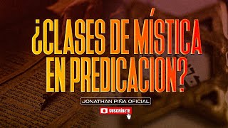 Dando una Clase Mística utilizando el estilo de Predicador  ¿Puede ser eso posible? Jonathan Piña