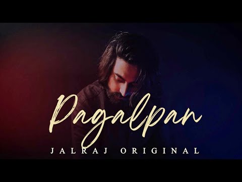 Pagalpan - JalRaj | Official Video | Latest Original Songs 2021 Hindi
