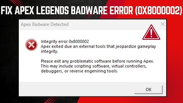 How to Fix Apex Legends Badware Error (0x8000002)