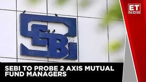 Two Axis mutual fund managers come under SEBI probe | ET Now News | Latest Update
