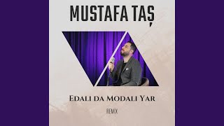 Edalı Da Modalı Yar (Remix)