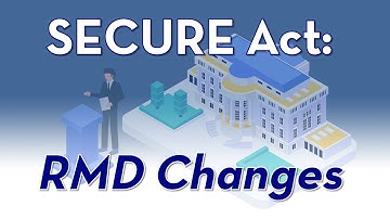 SECURE Act: RMD Changes