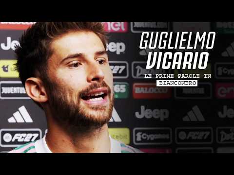 Video Vicario alla Juventus: Le prime parole | Analisi