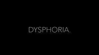 Dysphoria: Short Film