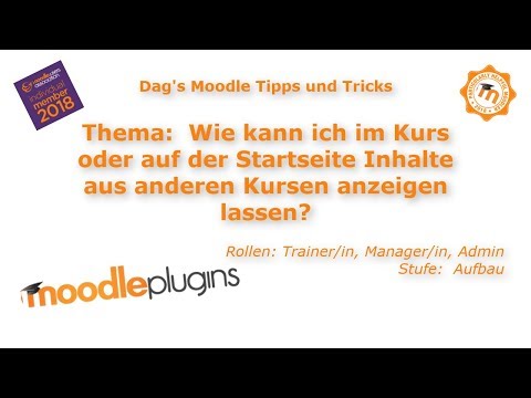 Wie kann ich im Kurs oder auf der Startseite Inhalte aus anderen Kursen anzeigen lassen?-Moodle 3.6