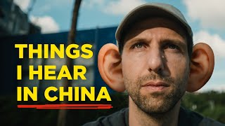 Things I Hear In China, My China Observations