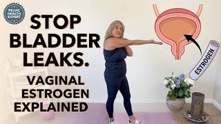 Vaginal Estrogen for Incontinence — What Every Woman in Perimenopause Needs to Know