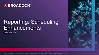 Clarity 16.4.2 - Enhancements to Report Scheduling