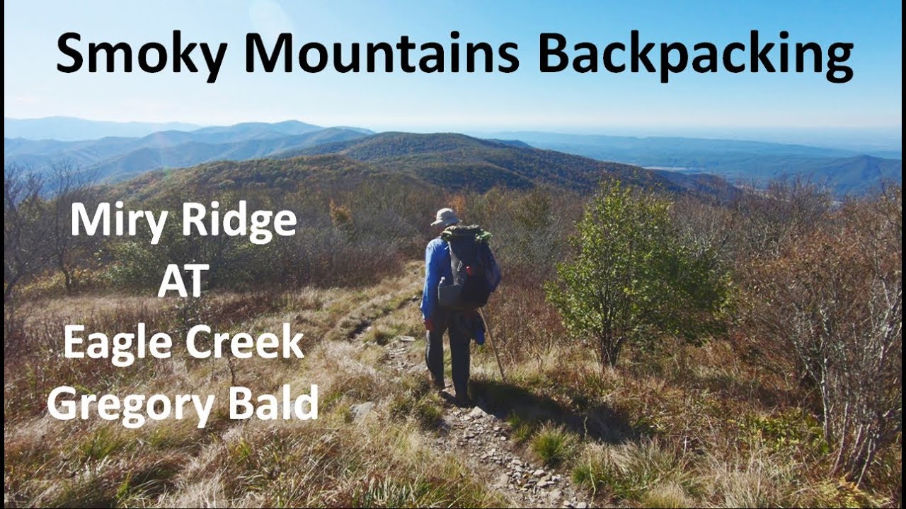 Smoky Mountains Backpacking: Miry Ridge, AT, Eagle Creek, Gregory Bald ... - MaxresDefault
