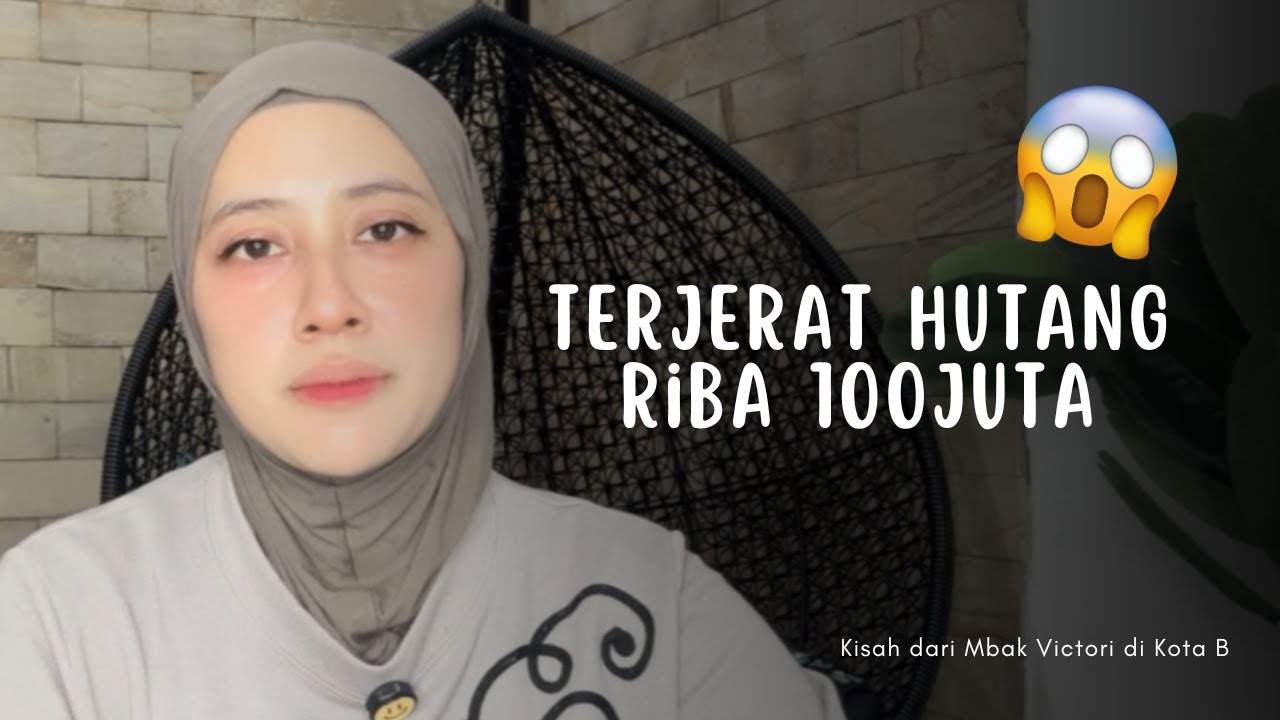 TERJERAT HUTANG RIBA 100 JUTA !
