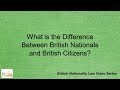 What is the Difference between British Nationals and British Citizens? (2021 update)