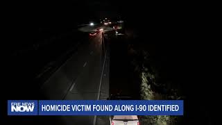 Homicide Victim Found Along I-90 Identified