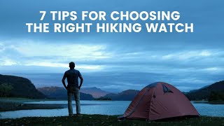 7 Tips for Choosing a Hiking Watch Profile