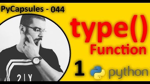 Python Function type() - دالة النوعية في لغة بايثون