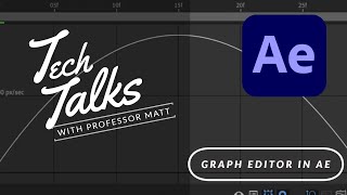 Tech Talks: Using the Graph Editor in Adobe After Effects