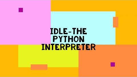 2.Small intro about python interpreter-IDLE.