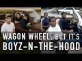 Wagon Wheel...but it's Boyz-N-The-Hood thumbnail