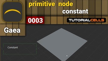0003. primitives node ( constant node ) in Gaea