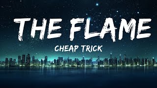 Cheap Trick - The Flame (Lyrics) | 25min Top Version