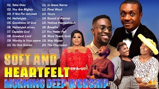 SOFT AND HEARTFELT MORNING DEEP WORSHIP: Nathaniel Bassey, Minister GUC, Judikay, Sinach... screenshot 1