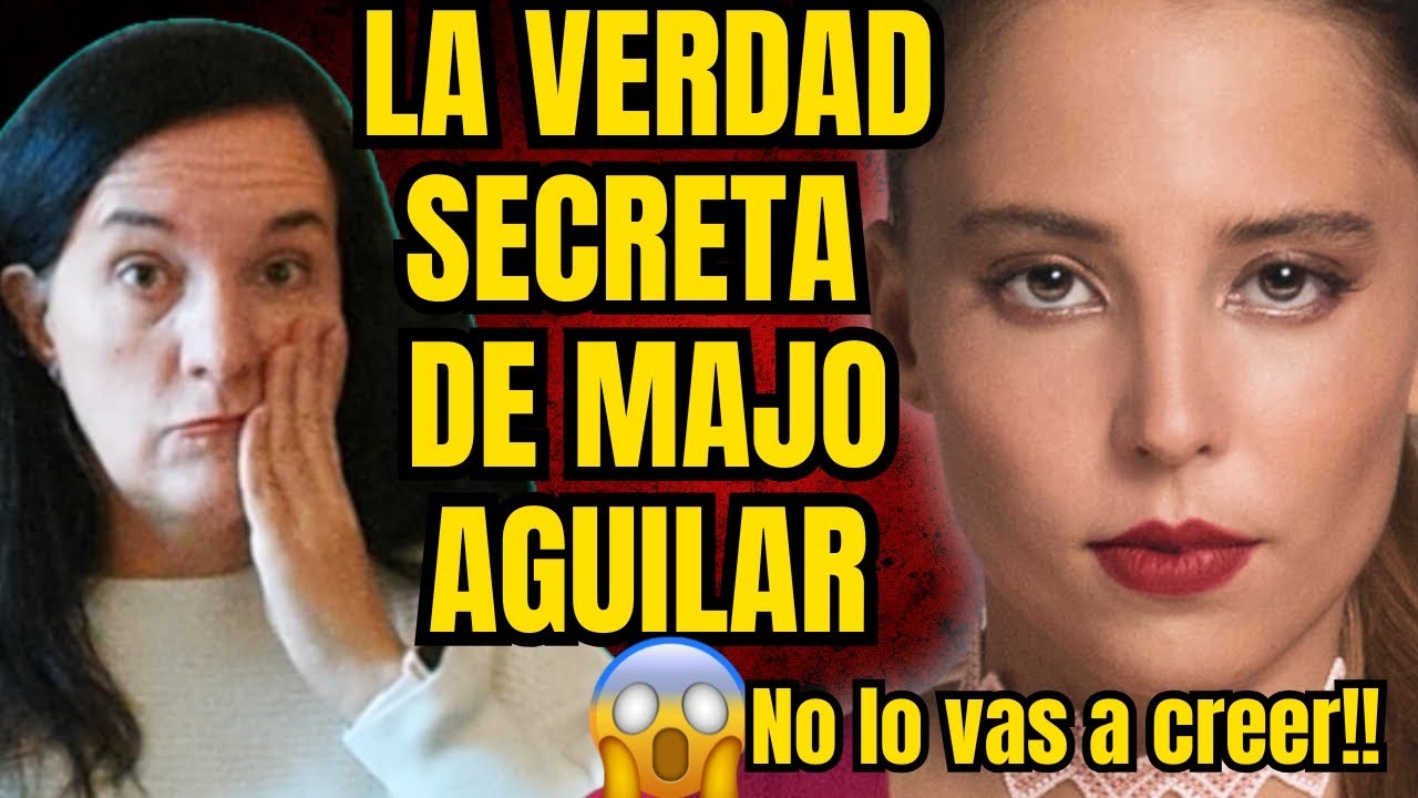 😱 La OSCURA VERDAD sobre MAJO AGUILAR que pocos conocen
