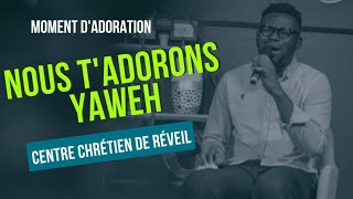 Video voorbeeld van "NOUS T'ADORONS YAWEH | CENTRE CHRETIEN DE REVEIL"