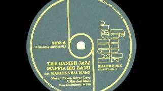 THE DANISH JAZZ MAFFIA BIG BAND feat MARLENA BAUMANN - Never Never Never Love A Married Man