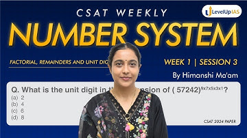 Lecture 3 CSAT Weekly PYQ Series: Number System- Factorial, Remainders, & Unit Digit #levelupias