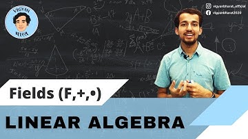 What is a Field Definition Examples of Field Theory | Abstract algebra Linear Algebra| Vigyan Bharat