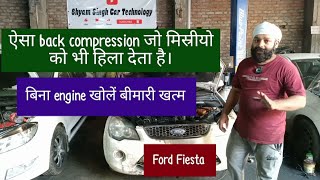 Ford Fiesta back compression problem.@shyamsinghcartechnology