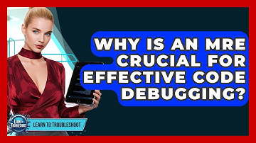 Why Is An MRE Crucial For Effective Code Debugging? - Learn To Troubleshoot