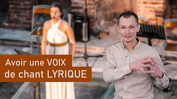 Comment avoir une voix lyrique ?