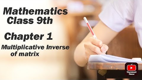 Mathematics class 9th /chapter 1/Exercise 1.5/Multiplicative inverse of matrix /Question # 3
