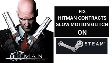 Hitman Contracts Slow Motion Glitch FIX ON STEAM