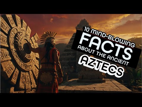 10 Mind-Blowing Facts About the Ancient Aztecs You Never Knew - YouTube