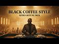 Afro House 2026 Deep Melodic Set Black Coffee Style Vol 14 