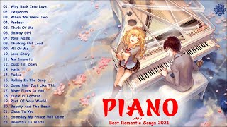 Beautiful Romantic Piano Songs 2021🎹 Most Relaxing Piano Love Songs Instrumental 2021