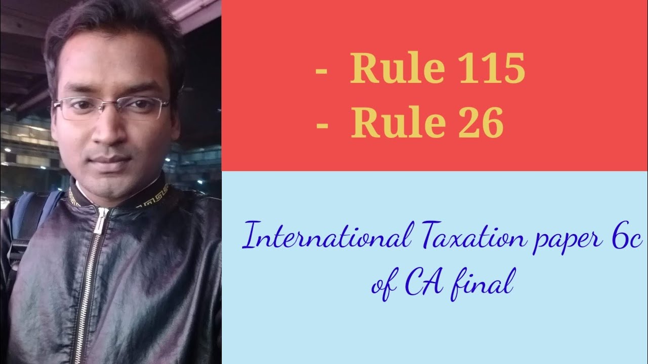 International Taxation paper 6c of CA final Rule 115 & Rule 26 YouTube