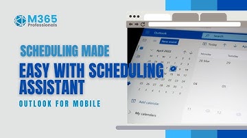 Scheduling made easy with Scheduling Assistant   Outlook for mobile