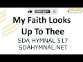 My Faith Looks Up to Thee Hymn Instrumental With Lyrics | SDA HYMNAL 517